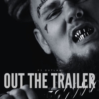 FJ Outlaw - Out The Trailer album cover