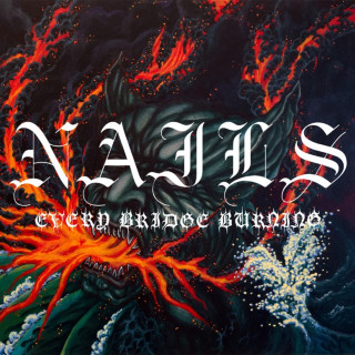 Nails - Every Bridge Burning album cover