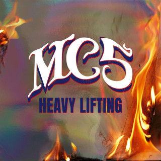MC5 - Heavy Lifting album cover