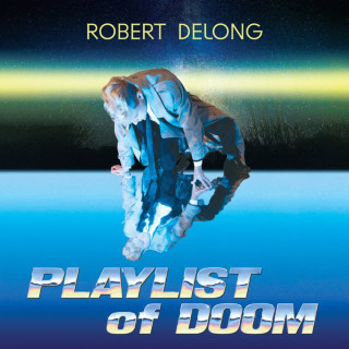 Robert DeLong - PLAYLIST of DOOM album cover