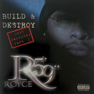 Royce Da 5'9" - Build & Destroy: The Lost Sessions Part 1 mixtape cover
