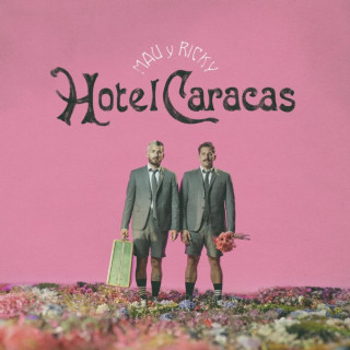 Mau y Ricky - Hotel Caracas album cover