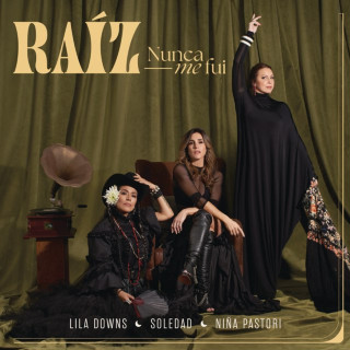 Lila Downs - Raíz Nunca Me Fui EP cover