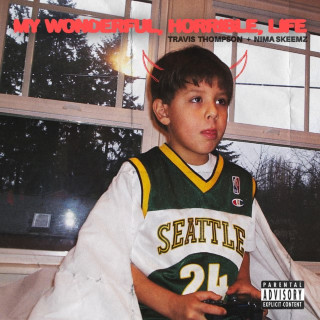 Travis Thompson, Nima Skeemz & Kota the Friend - My Wonderful, Horrible Life album cover