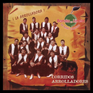 La Arrolladora Banda El Limón De Rene Camacho - Corridos Arrolladores album cover