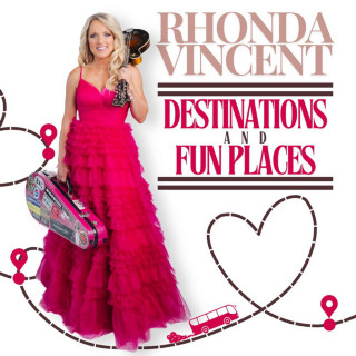 Rhonda Vincent - Destinations And Fun Places album cover