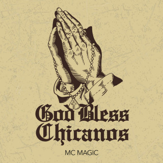 MC Magic - God Bless Chicanos album cover