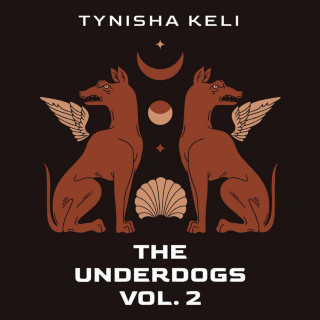 Tynisha Keli - The Underdogs, Vol. 2 album cover