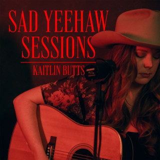 Kaitlin Butts - Sad Yeehaw Sessions EP cover