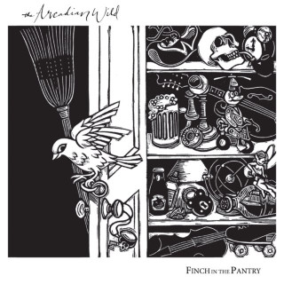 The Arcadian Wild - Finch In The Pantry album cover