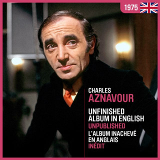 Charles Aznavour - Unfinished Album In English - L'album Inachevé En Anglais album cover