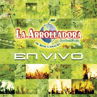 La Arrolladora Banda El Limón De Rene Camacho - En Vivo Desde Culiacán, Sinaloa live album cover