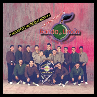 La Arrolladora Banda El Limón De Rene Camacho - ¡Más Arrolladora Que Nunca! album cover