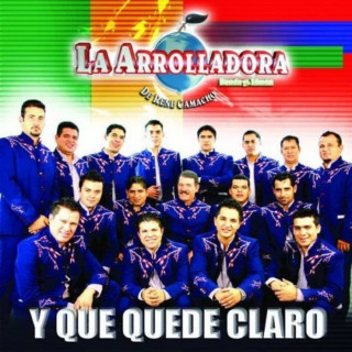 La Arrolladora Banda El Limón De Rene Camacho - Y Que Quede Claro album cover