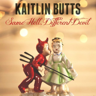 Kaitlin Butts - Same Hell, Different Devil album cover