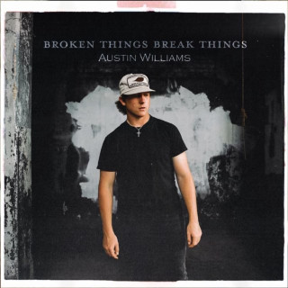 Austin Williams - Broken Things Break Things EP cover