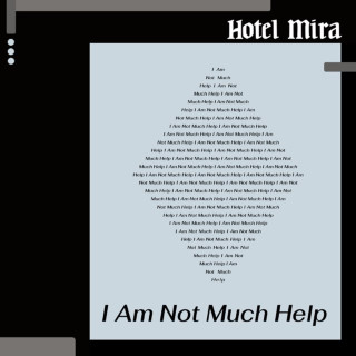 Hotel Mira - I Am Not Much Help EP cover