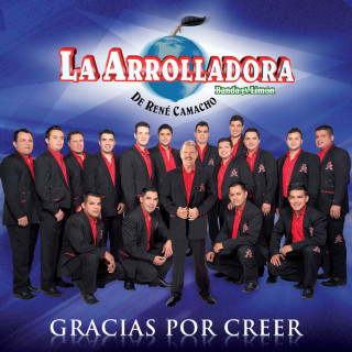 La Arrolladora Banda El Limón De Rene Camacho - Gracias Por Creer album cover