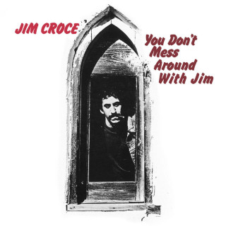 Jim Croce - You Don't Mess Around With Jim album cover