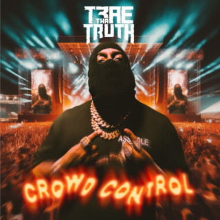 Trae Tha Truth & A$AP Ferg - Crowd Control album cover