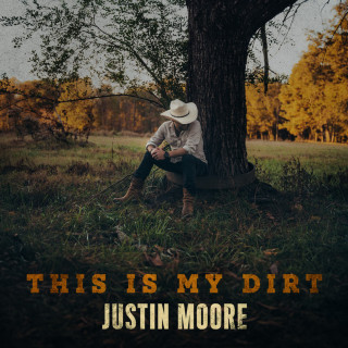 Justin Moore - This Is My Dirt album cover