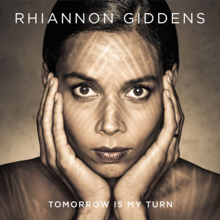 Rhiannon Giddens - Tomorrow Is My Turn album cover