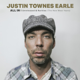 Justin Townes Earle - ALL IN: Unreleased & Rarities (The New West Years) compilation cover