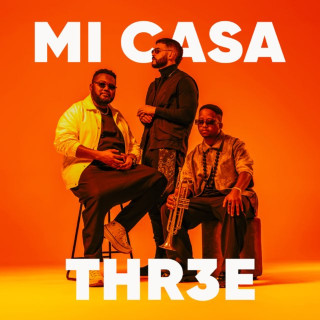 Mi Casa - THR3E album cover