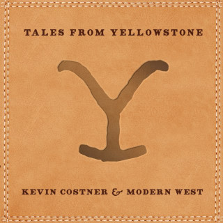 Kevin Costner & Modern West - Tales From Yellowstone album cover