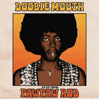 PawPaw Rod - Doobie Mouth (An EP From PawPaw Rod) EP cover
