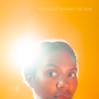 AHI - The Light Behind The Sun album cover