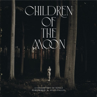 State Faults - Children Of The Moon album cover