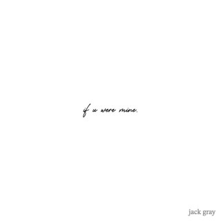 Jack Gray - If U Were Mine album cover