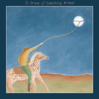 Mat Kerekes - To Dream Of Something Wicked album cover