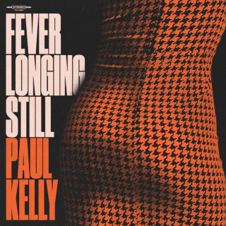 Paul Kelly - Fever Longing Still album cover