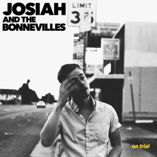 Josiah and the Bonnevilles - On Trial album cover