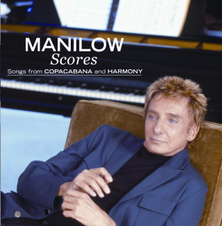 Barry Manilow - Scores: Songs From Copacabana And Harmony album cover