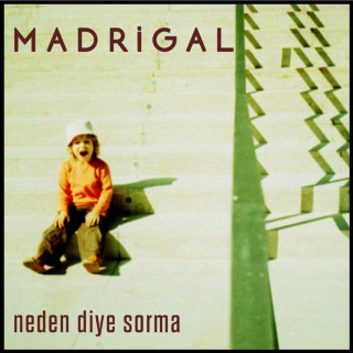 Madrigal - Neden Diye Sorma single cover
