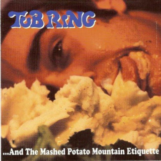 Tub Ring - ...And The Mashed Potato Mountain Etiquette demo cover