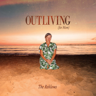 The Reklaws - Outliving (For Mom) EP cover