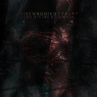 Disembodied Tyrant - The Divine Stigmata EP cover