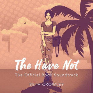 Beth Crowley - The Have Not soundtrack cover