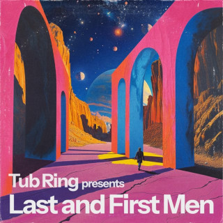 Tub Ring - Last And First Men album cover