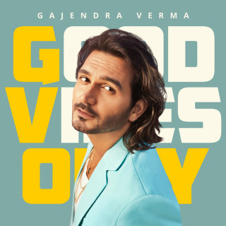 Gajendra Verma - Good Vibes Only album cover