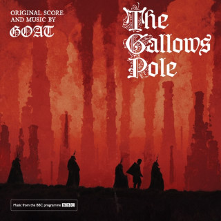 Goat - The Gallows Pole: Original Score album cover