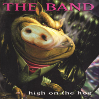 The Band - High On The Hog album cover