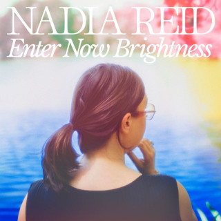 Nadia Reid - Enter Now Brightness album cover