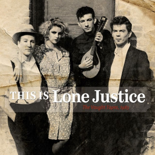 Lone Justice - This Is Lone Justice: The Vaught Tapes, 1983 compilation cover