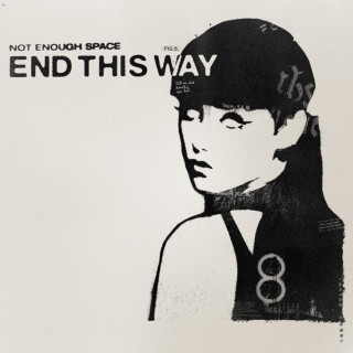 Not Enough Space - End This Way EP cover