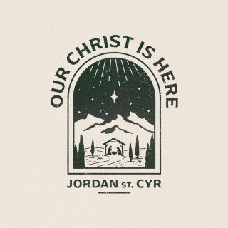 Jordan St. Cyr - Our Christ Is Here EP cover